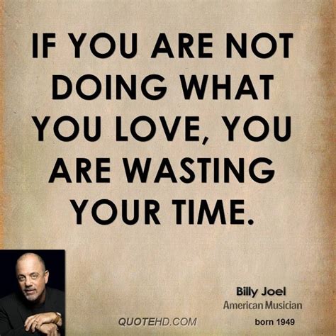 Billy Joel Quotes | QuoteHD | Musician quotes, Billy joel quotes ...