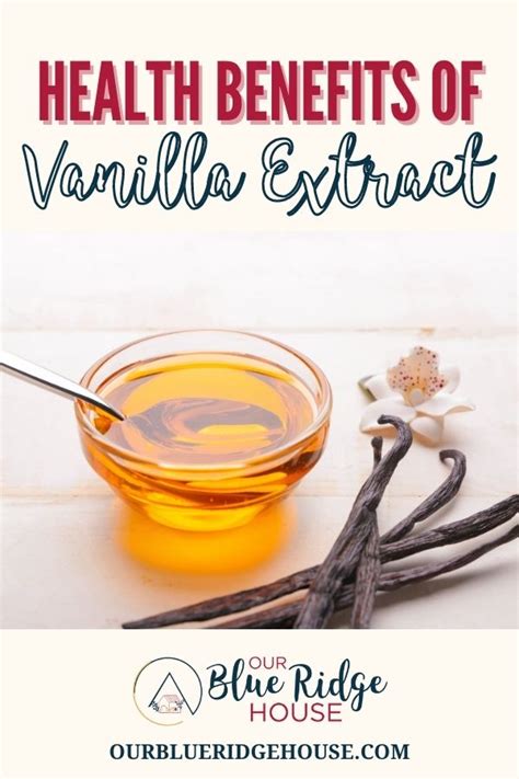 The Health Benefits of Vanilla Extract | Uses and Recipe - Our Blue Ridge House