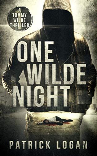 One Wilde Night (A Tommy Wilde Thriller Book 1) eBook : Logan, Patrick: Amazon.ca: Books