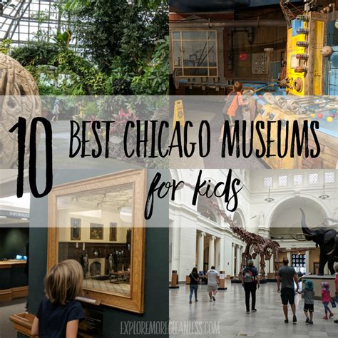 10 of the best Chicago museums for kids - Explore More Clean Less