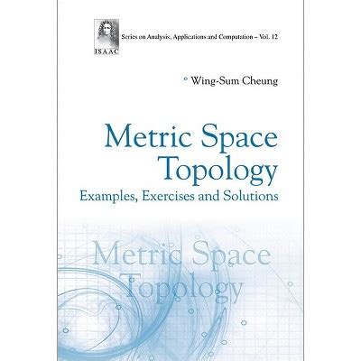 Metric Space Topology: Examples, Exercises And Solutions - By Wing-sum Cheung (hardcover) : Target