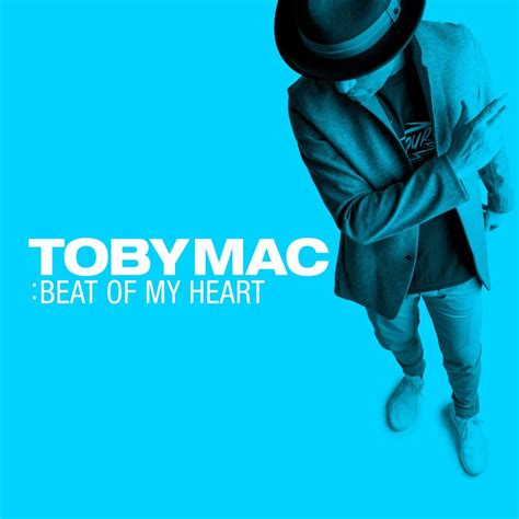 TobyMac - Beat of My Heart - EP Lyrics and Tracklist | Genius