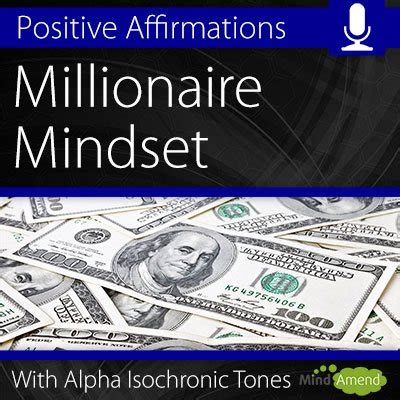 Millionaire Mindset - Positive Affirmations - Mind Amend