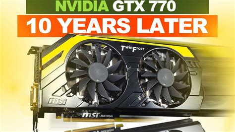 NVIDIA GTX 770: GAMING with it 10 Years LATER - YouTube