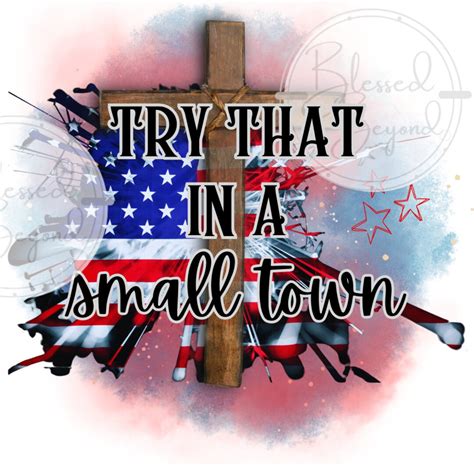 Try That in a Small Town PNG, DIGITAL Download, Png, Sublimation ...