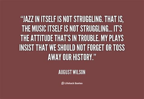 August Wilson Famous Quotes. QuotesGram