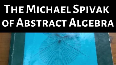 The Michael Spivak of Abstract Algebra - YouTube