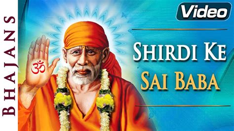 Shirdi Ke Sai Baba | Sai Bhajan | Popular Hindi Devotional Songs - YouTube