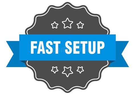 Fast Setup Label. Fast Setup Isolated Seal. Sticker. Sign Stock Vector ...