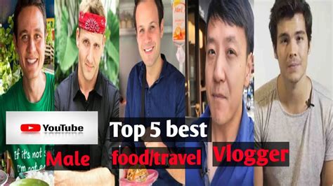 Top 5 male best food/travel vlogger - YouTube