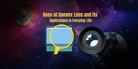 Uses of Convex Lens and its Applications in Everyday Life