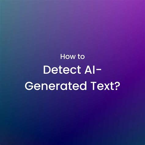 How to Detect AI-Generated Text? - Are You Reading a Blog Written By a Bot?