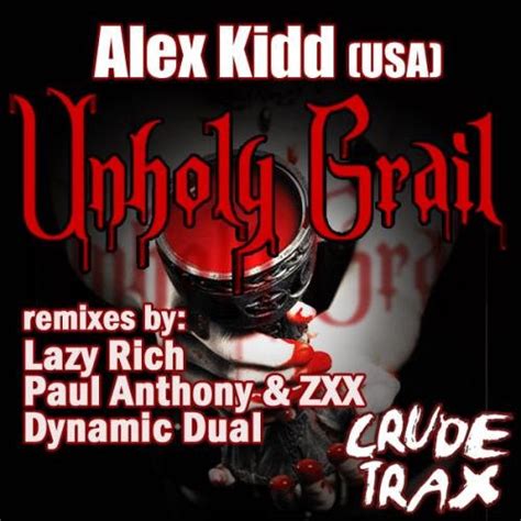 Alex Kidd (USA) – Unholy Grail Remixes (2010, File) - Discogs