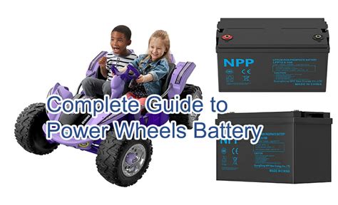 Complete Guide to Power Wheels Battery - NPP POWER