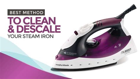 Steam Iron Care: Cleaning and Descaling the Correct Way (Updated)