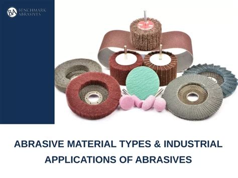 PPT - Abrasive Material Types and Industrial Applications of Abrasives ...