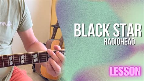 Radiohead - Black Star [Guitar Lesson / Tutorial] - YouTube