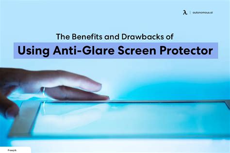 Benefits and Drawbacks of Anti-Glare Screen Protector