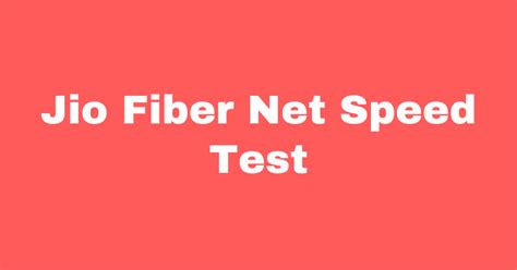 Jio Fiber Net Speed Test