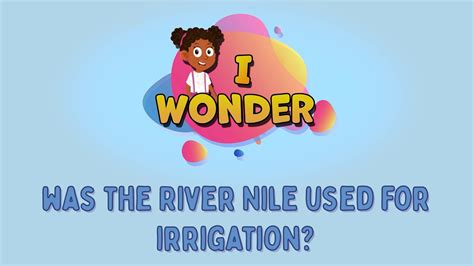 Was The River Nile Used For Irrigation? - LearningMole