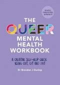 The Queer Mental Health Workbook A Creative Self-Help Guide Using CBT, CFT and DBT » Lighthouse ...