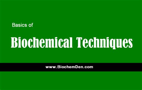 Biochemical Techniques: Types, Basic methods Notes