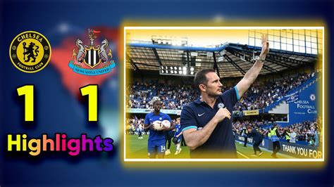 Chelsea vs Newcastle united Highlights | What happened in the last ...