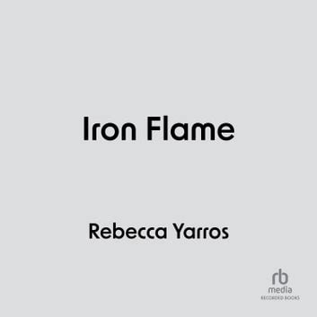 Iron Flame Audiobook by Rebecca Yarros - 9781705085080 | Rakuten Kobo ...