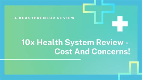 10x Health System Review – Cost And Concerns!