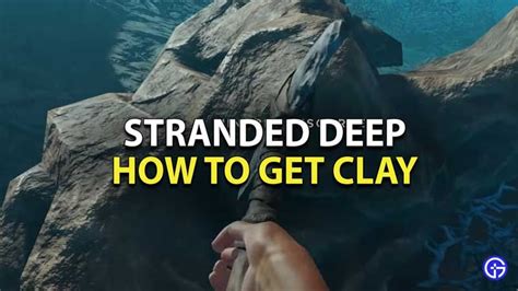 How To Get Clay In Stranded Deep in 2021 | Stranded deep, Deep, Clay