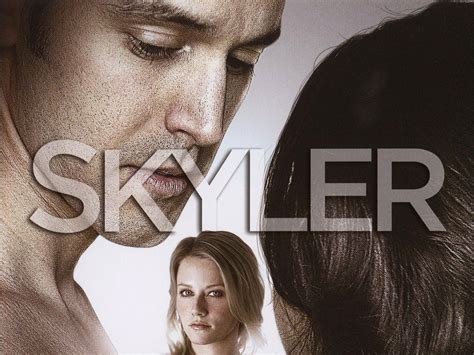 Skyler (2012) - Rotten Tomatoes