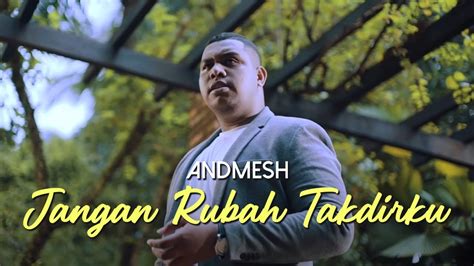 Andmesh Kamaleng - Jangan Rubah Takdirku (Official Music Video) - YouTube Music