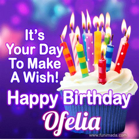 It's Your Day To Make A Wish! Happy Birthday Ofelia! — Download on ...