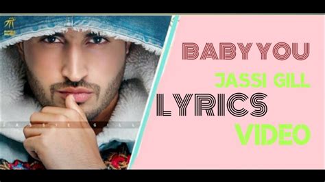 BABY YOU ( Lyrics Video ) | JASSIE GILL | DEEP JANDU | BABBU - YouTube