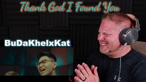 Thank God I Found You - Cover by BuDaKhelxKat REACTION - YouTube