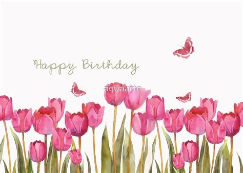 "happy birthday, tulips and butteflies, " by aquaarte | Redbubble