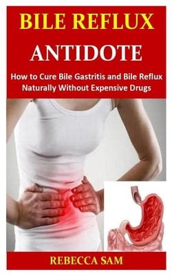 Bile Reflux Antidote : How to Cure Bile Gastritis and Bile Reflux ...