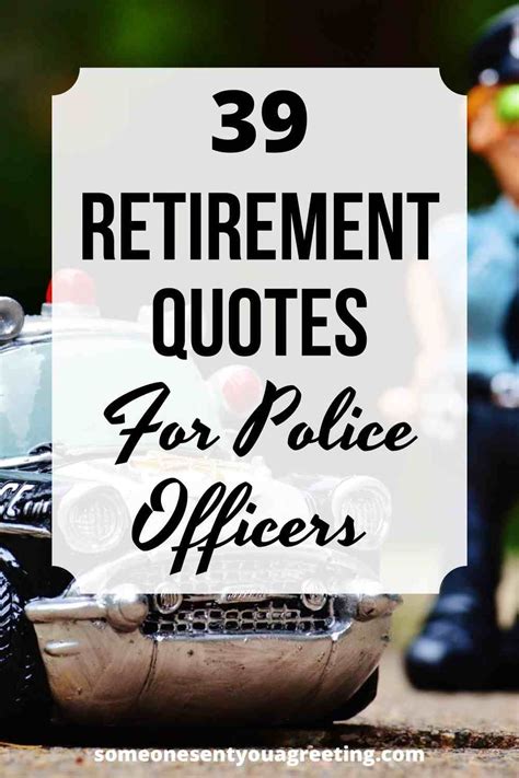 39 Retirement Quotes for Police Officers - Someone Sent You A Greeting | Retirement quotes ...