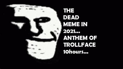 2021 The dead meme anthem of TrollFace || 10hours || - YouTube