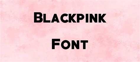 Blackpink Font Free Download