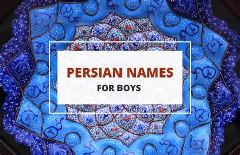 Traditional Persian Names for Boys and Their Meanings - Symbol Sage