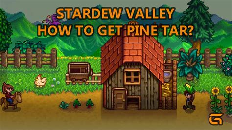 Stardew Valley Pine Tar - How To Get Tree Sap Resource?