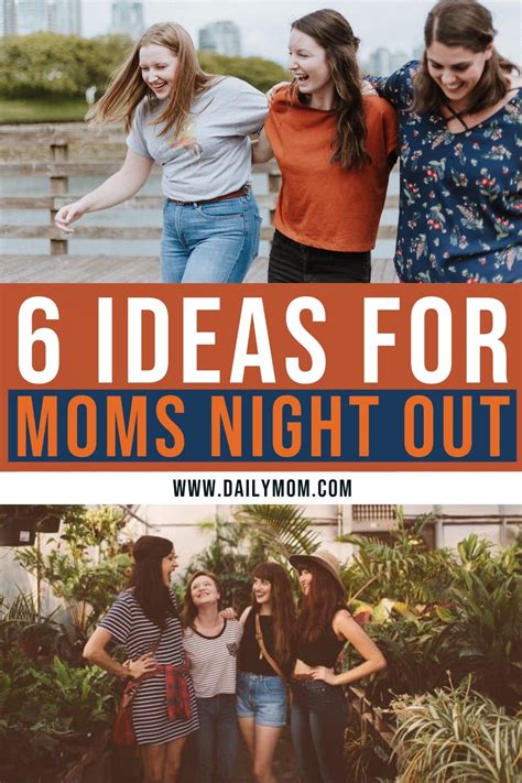 6 Ideas For Moms Night Out » Read Now! | Moms' night out, Moms night, Night out