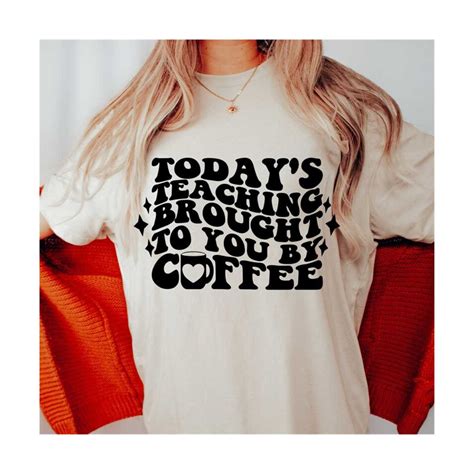 Funny Teacher svg, Coffee svg, teach shirt png, svg by Print - Inspire Uplift