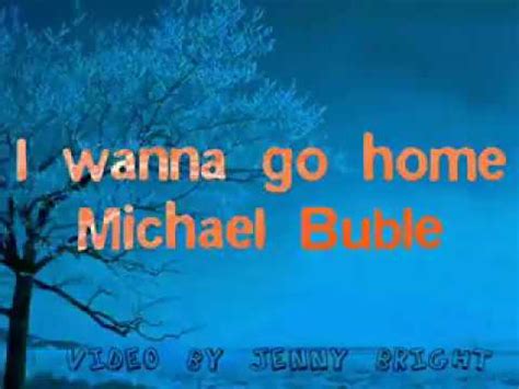 I wanna go home/Michael Buble,English song lyrics - YouTube