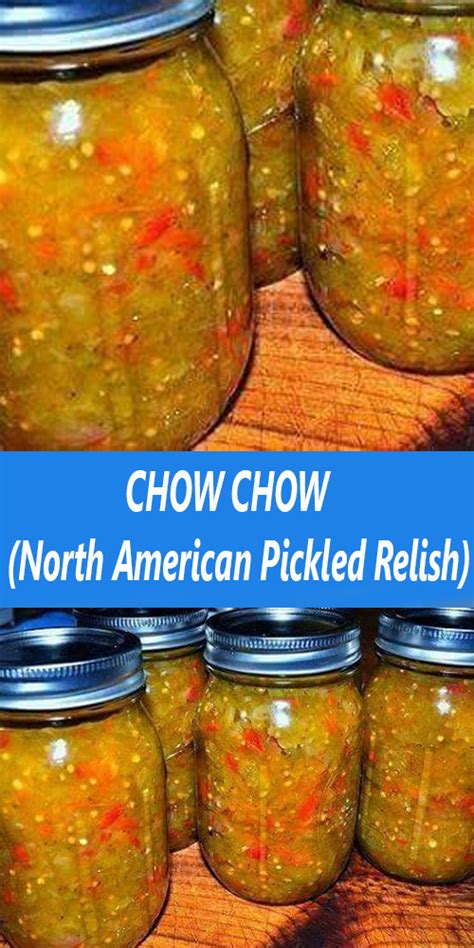 CHOW CHOW (North American Pickled Relish) | Relish recipes, Chow chow canning recipe, Old ...