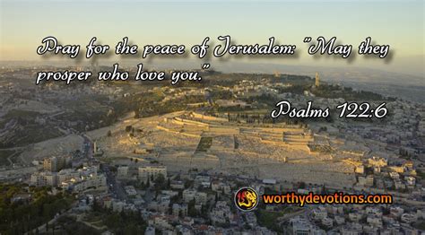 Pray for the Peace of Jerusalem! - Worthy Christian Devotions - Daily Devotional