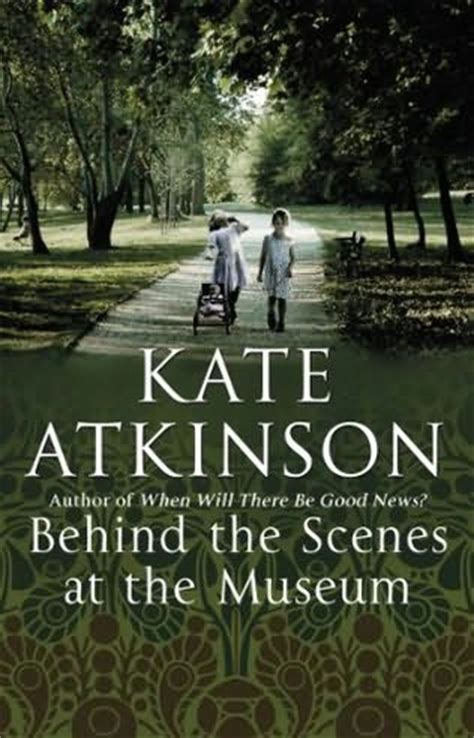 Behind the Scenes at the Museum by Kate Atkinson