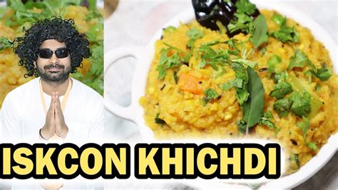 ISKCON Khichdi | Temple Prasadam Khichdi Without Pressure Cooker ...