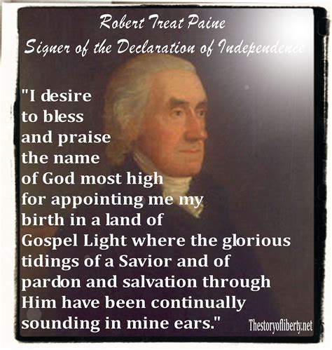 Robert Treat Paine Signer of the Declaration of Independence I desire to bless and praise ...